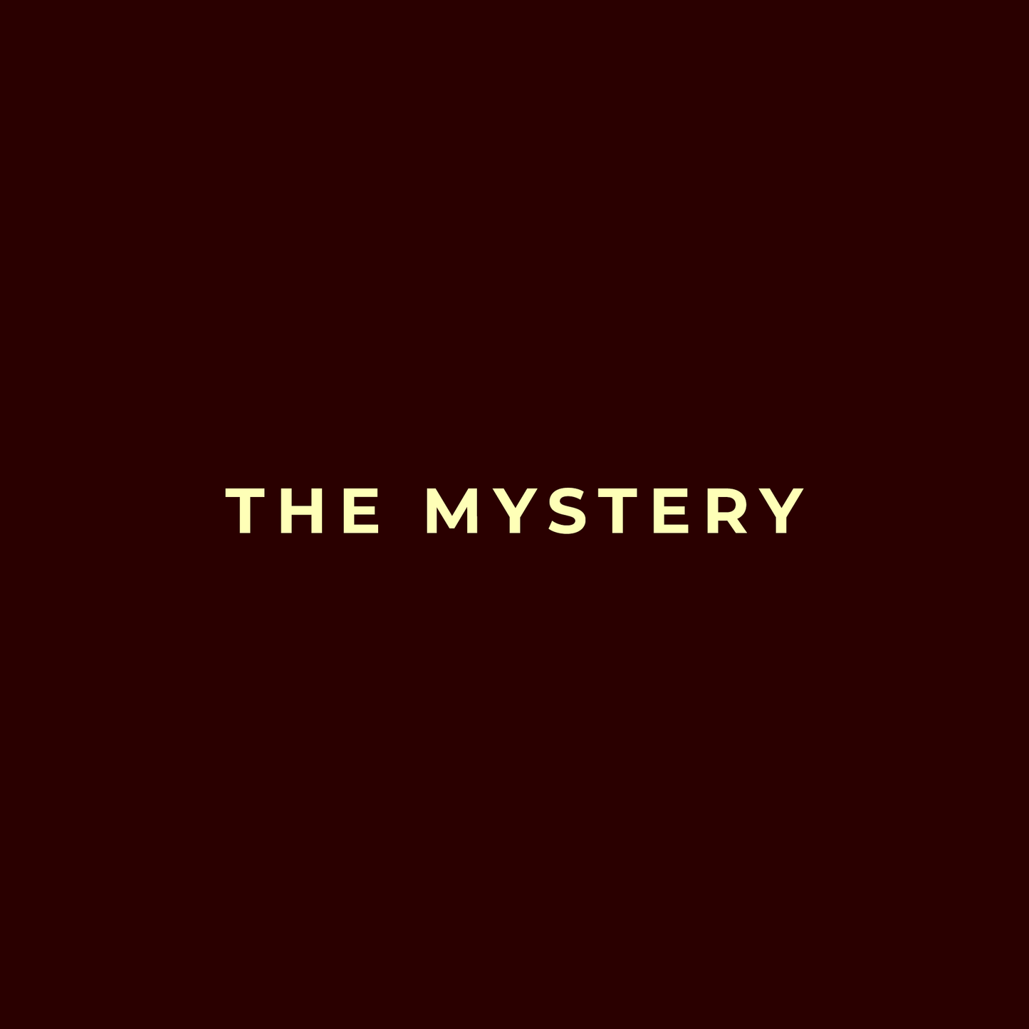 THE MYSTERY